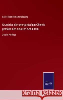 Grundriss der unorganischen Chemie gemäss den neueren Ansichten: Zweite Auflage Carl Friedrich Rammelsberg 9783752527513 Salzwasser-Verlag Gmbh - książka