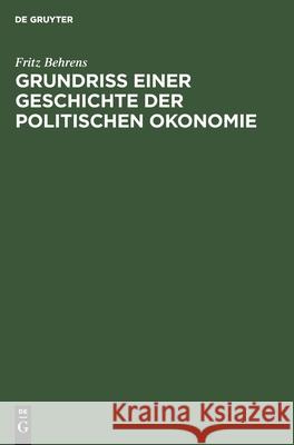 Grundriss Einer Geschichte Der Politischen Okonomie Behrens, Fritz 9783112575031 de Gruyter - książka