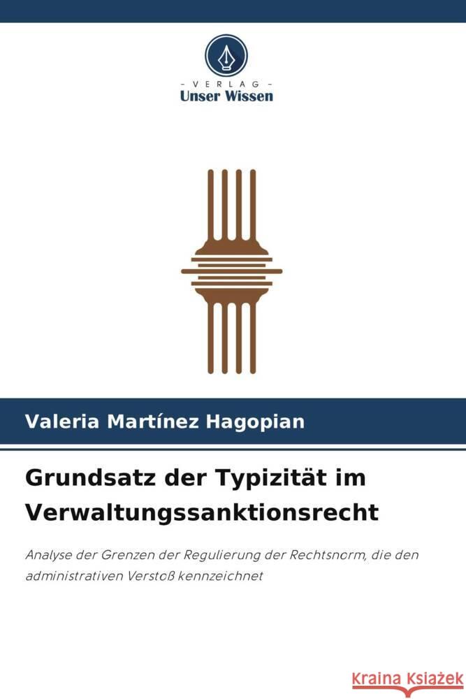 Grundsatz der Typizität im Verwaltungssanktionsrecht Martínez Hagopian, Valeria 9786208584573 Verlag Unser Wissen - książka