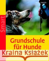 Grundschule für Hunde : Sitz - Platz - Komm Mahnke, Karina   9783800154456 Ulmer (Eugen) - książka