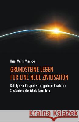 Grundsteine Legen Fur Eine Neue Zivilisation Martin Winiecki 9783927266469 Verlag Meiga - książka