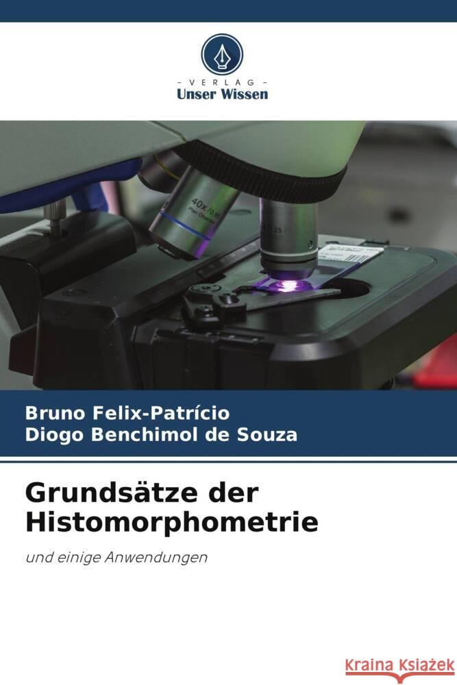 Grundsätze der Histomorphometrie Felix-Patrício, Bruno, Benchimol de Souza, Diogo 9786202721066 Verlag Unser Wissen - książka
