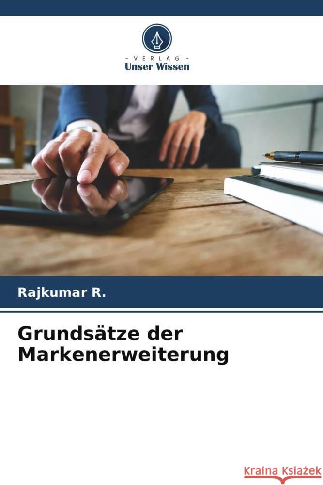 Grunds?tze der Markenerweiterung Rajkumar R 9786207355266 Verlag Unser Wissen - książka
