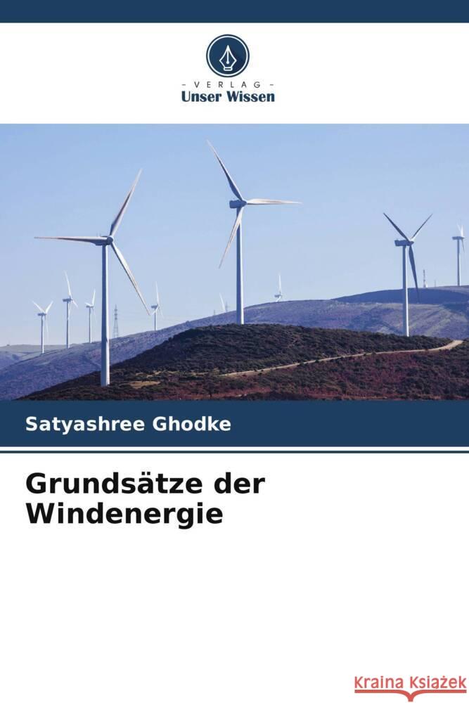Grundsätze der Windenergie Ghodke, Satyashree 9786205222225 Verlag Unser Wissen - książka