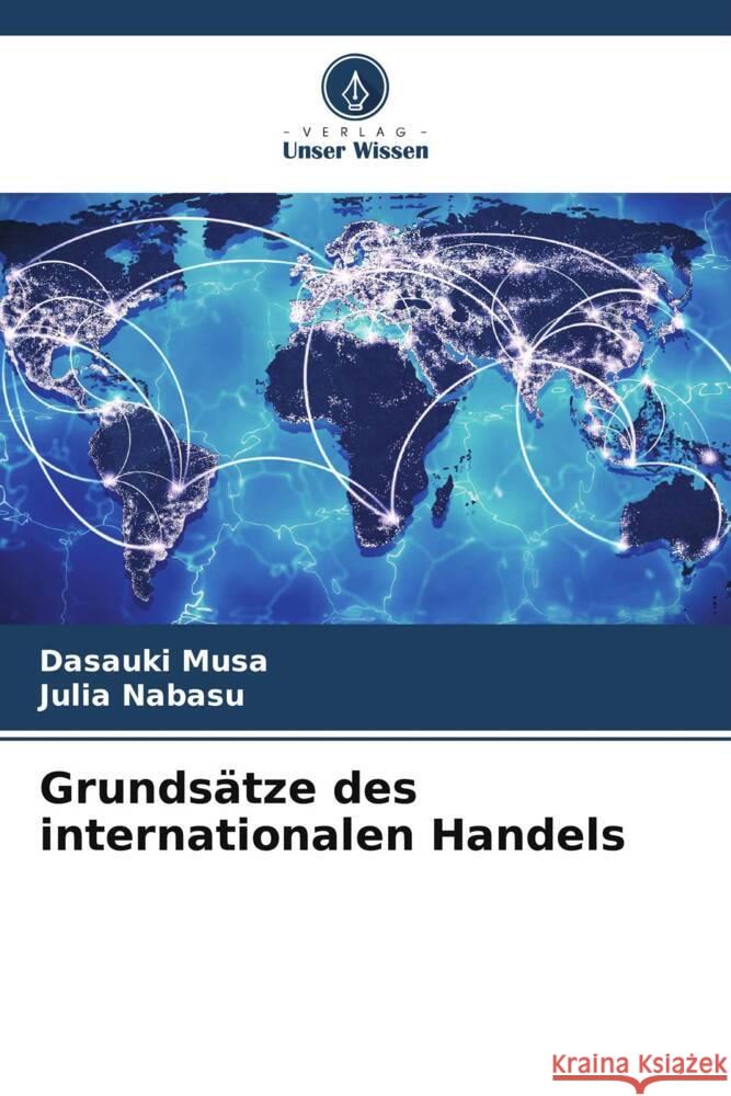 Grundsätze des internationalen Handels Musa, Dasauki, Nabasu, Julia 9786208352318 Verlag Unser Wissen - książka
