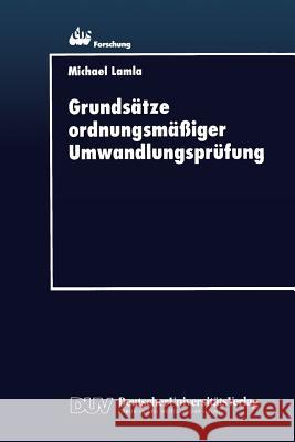 Grundsätze Ordnungsmäßiger Umwandlungsprüfung Lamla, Michael 9783824403660 Springer - książka