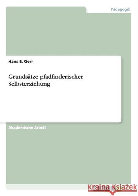 Grundsätze pfadfinderischer Selbsterziehung Hans E. Gerr 9783656724322 Grin Verlag Gmbh - książka
