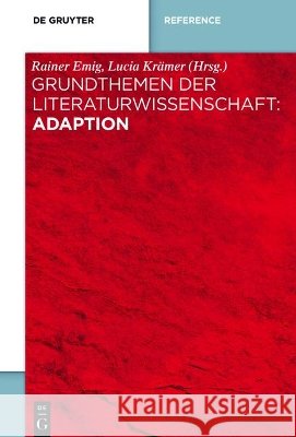 Grundthemen Der Literaturwissenschaft - Adaption Rainer Emig Lucia Kramer 9783110407815 de Gruyter - książka