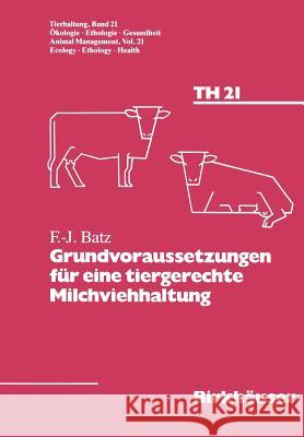 Grundvoraussetzungen Für Eine Tiergerechte Milchviehhaltung Batz 9783034872027 Birkhauser - książka