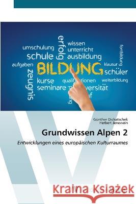 Grundwissen Alpen 2 G?nther Dichatschek Herbert Jenewein 9783639489606 AV Akademikerverlag - książka