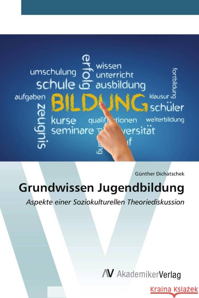 Grundwissen Jugendbildung G?nther Dichatschek 9783639630978 AV Akademikerverlag - książka