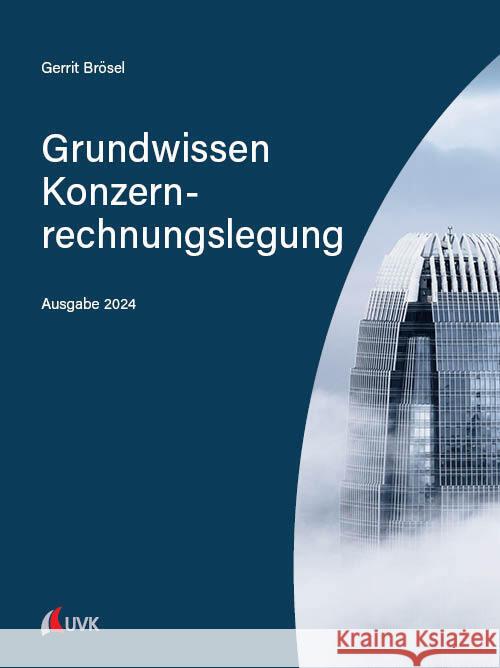 Grundwissen Konzernrechnungslegung Brösel, Gerrit 9783381104215 UVK - książka