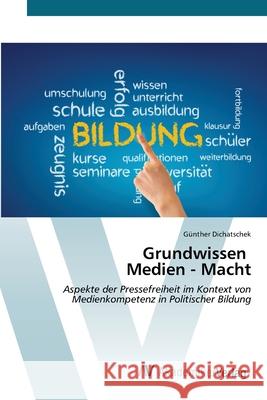 Grundwissen Medien - Macht G?nther Dichatschek 9783639626872 AV Akademikerverlag - książka