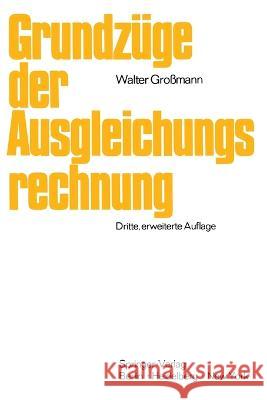 Grundzüge der Ausgleichungsrechnung nach der Methode der kleinsten Quadrate nebst Anwendung in der Geodäsie Großmann, Walter 9783642496011 Springer - książka