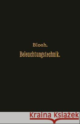 Grundzüge Der Beleuchtungstechnik Bloch, L. 9783642895494 Springer - książka