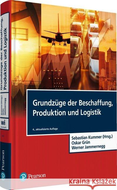 Grundzüge der Beschaffung, Produktion und Logistik Kummer, Sebastian; Grün, Oskar; Jammernegg, Werner 9783868942873 Pearson Studium - książka