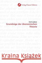 Grundzüge der ökonomischen Theorie Lederer, Emil 9783869320960 Verlag Classic Edition - książka