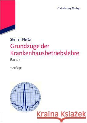 Grundzüge der Krankenhausbetriebslehre. Bd.1 Fleßa, Steffen 9783486720358 Oldenbourg Wissenschaftsverlag - książka