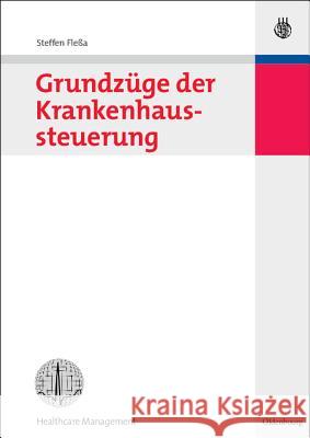 Grundzüge der Krankenhaussteuerung Steffen Fleßa, Stefan Nickel 9783486582796 Walter de Gruyter - książka
