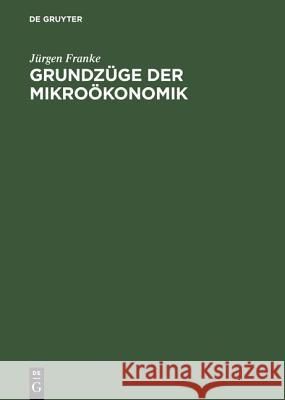 Grundzüge Der Mikroökonomik Franke, Jurgen 9783486239645 Oldenbourg Wissenschaftsverlag - książka