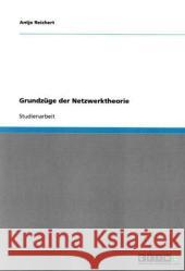 Grundzüge der Netzwerktheorie Antje Reichert 9783640406036 Grin Verlag - książka