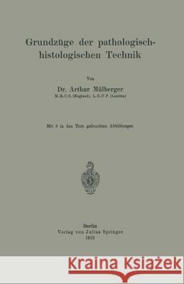 Grundzüge Der Pathologisch-Histologischen Technik Mülberger, Arthur 9783642901294 Springer - książka