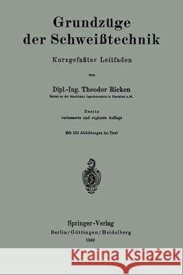 Grundzüge Der Schweißtechnik: Kurzgefaßter Leitfaden Ricken, Theodor 9783540014126 Springer - książka