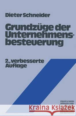 Grundzüge der Unternehmensbesteuerung Schneider, Dieter 9783409501446 Gabler - książka