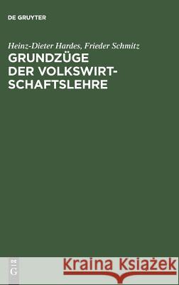 Grundzüge der Volkswirtschaftslehre Heinz-Dieter Hardes, Frieder Schmitz 9783486253474 Oldenbourg Wissenschaftsverlag - książka