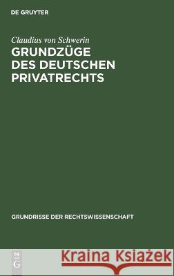 Grundzüge Des Deutschen Privatrechts Claudius Von Schwerin 9783112350935 De Gruyter - książka