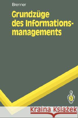 Grundzüge Des Informationsmanagements Brenner, Walter 9783540585176 Springer - książka