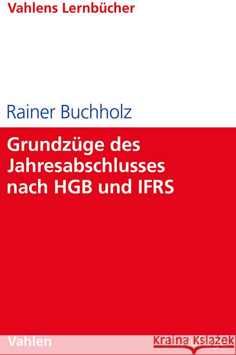 Grundzüge des Jahresabschlusses nach HGB und IFRS Buchholz, Rainer 9783800673476 Vahlen - książka