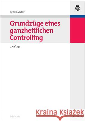 Grundzüge Eines Ganzheitlichen Controlling Armin Müller 9783486583434 Walter de Gruyter - książka