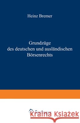 Grundzüge Des Deutschen Und Ausländischen Börsenrechts Bremer, Heinz 9783642869174 Springer - książka