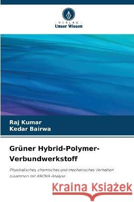Gruner Hybrid-Polymer-Verbundwerkstoff Raj Kumar Kedar Bairwa  9786205908624 Verlag Unser Wissen - książka