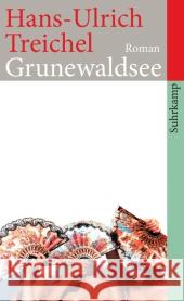 Grunewaldsee : Roman Treichel, Hans-Ulrich 9783518462447 Suhrkamp - książka