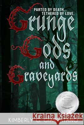 Grunge Gods and Graveyards Kimberly G. Giarratano 9781717201621 Createspace Independent Publishing Platform - książka