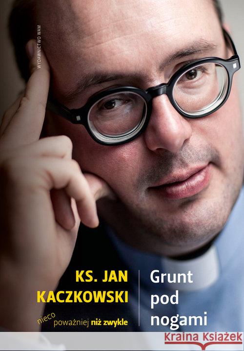 Grunt pod nogami TW Kaczkowski Jan 9788327710376 WAM - książka