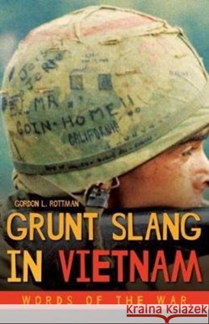 Grunt Slang in Vietnam: Words of the War Gordon L. Rottman 9781612008042 Casemate - książka