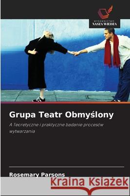 Grupa Teatr Obmyślony Rosemary Parsons 9786203080605 Wydawnictwo Nasza Wiedza - książka