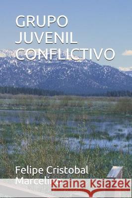 Grupo Juvenil Conflictivo Felipe Cristoba 9781698993751 Independently Published - książka