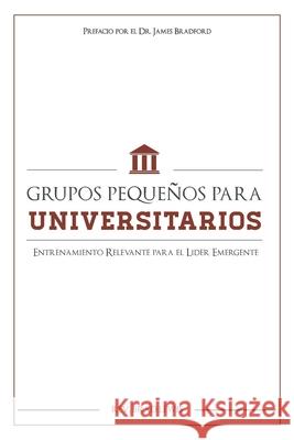 Grupos Pequenos Para Universitarios: Entrenamiento Relevante para el Lider Emerg Brad Lewis 9781534605213 Createspace Independent Publishing Platform - książka