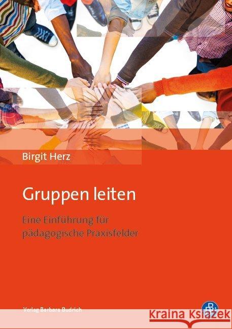 Gruppen leiten : Eine Einführung für pädagogische Praxisfelder Herz, Birgit 9783847421085 Budrich - książka