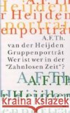 Gruppenporträt. Wer ist wer in der 'Zahnlosen Zeit' ? Heijden, Adrianus Fr. Th. van der 9783518414316 Suhrkamp