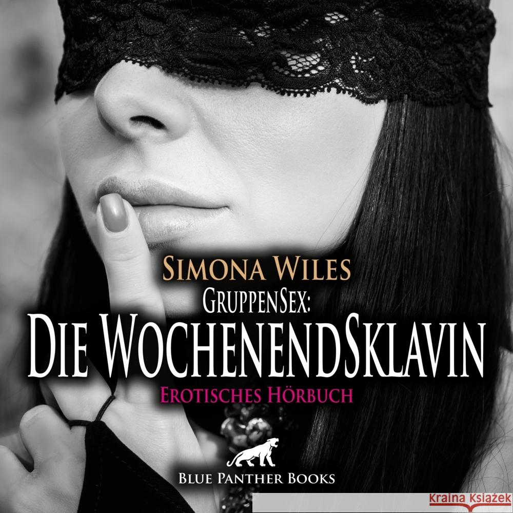 GruppenSex: Die WochenendSklavin | Erotik Audio Story | Erotisches Hörbuch Audio-CD, Audio-CD Wiles, Simona 9783756177028 blue panther books - książka