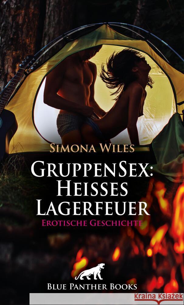 GruppenSex: Heißes Lagerfeuer | Erotische Geschichte + 1 weitere Geschichte Wiles, Simona, Rose, Holly 9783756168842 blue panther books - książka