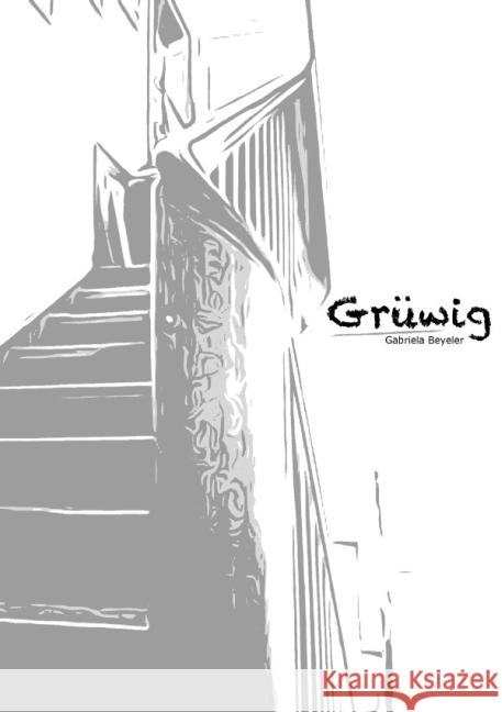 Grüwig : Das Buch Beyeler, Gabriela 9783844217087 epubli - książka