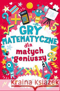 Gry matematyczne dla małych geniuszy GARETH MOORE 9788381440066 Jedność - książka