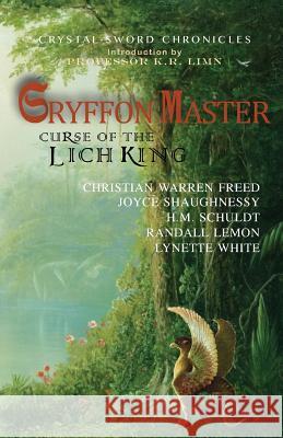 Gryffon Master: Curse of the Lich King H. M. Schuldt Christian W. Freed Joyce Shaughnessy 9780988578449 Professor Limn Books - książka