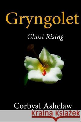 Gryngolet Book Two: Ghost Rising Corbyal Ashclaw 9781533280800 Createspace Independent Publishing Platform - książka